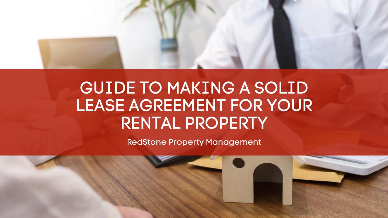 Guide to Making a Solid Lease Agreement for Your Rental Property